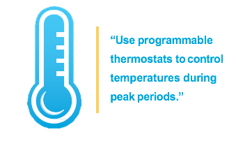 Use programmable thermostats to control temperature